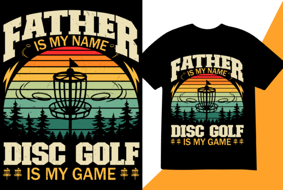 Father Is My Name Disc Golf Is My Game: A Unique Design for Disc Golf Enthusiasts